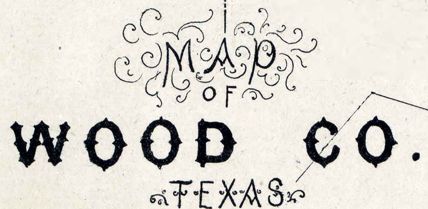 1879 Farm Line Map of Wood County Texas