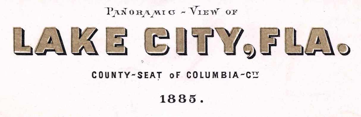 1885 Panoramic Map of Lake City Florida