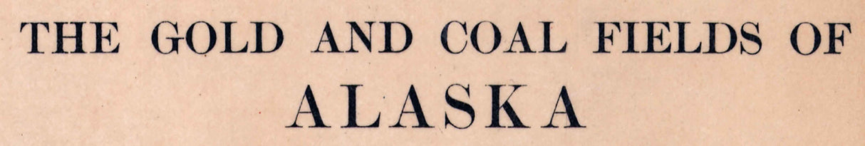 1898 Map of Gold and Coal Fields of Alaska