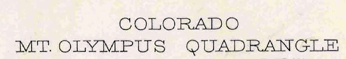 1905 Topo Map of Mount Olympus Colorado