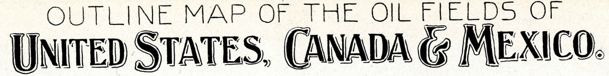 1905 Map of Oil Fields of United States Canada & Mexico