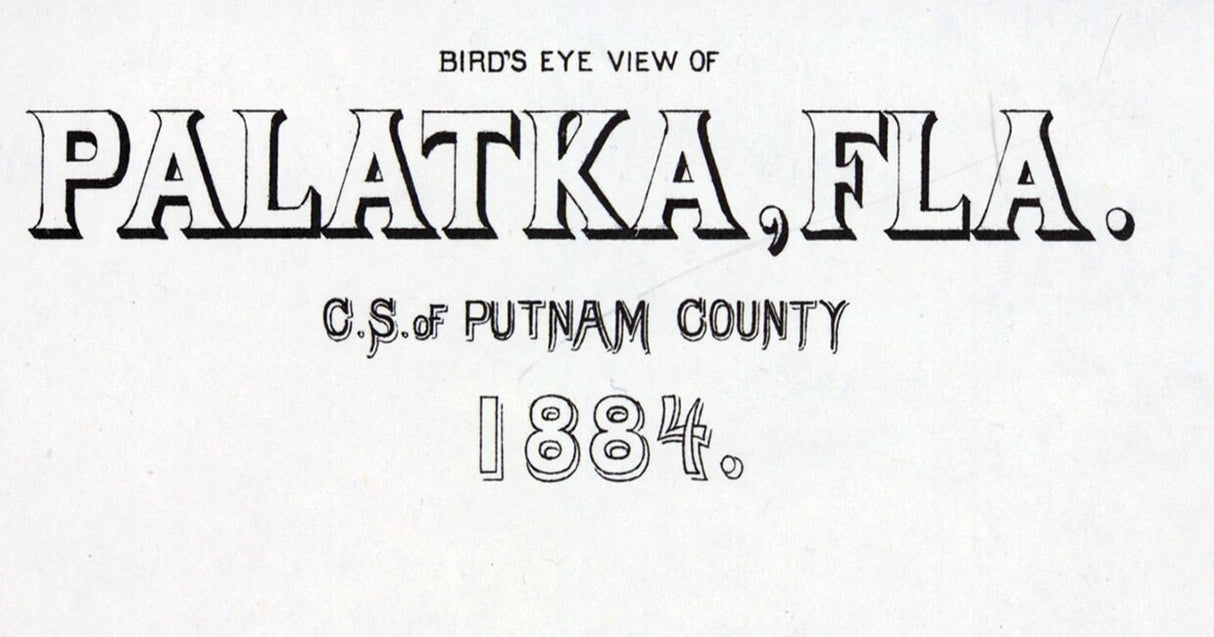 1884 Panoramic Map of Palatka Putnam County Florida