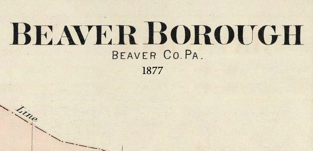 1877 Town Map of Beaver Borough Beaver County PA