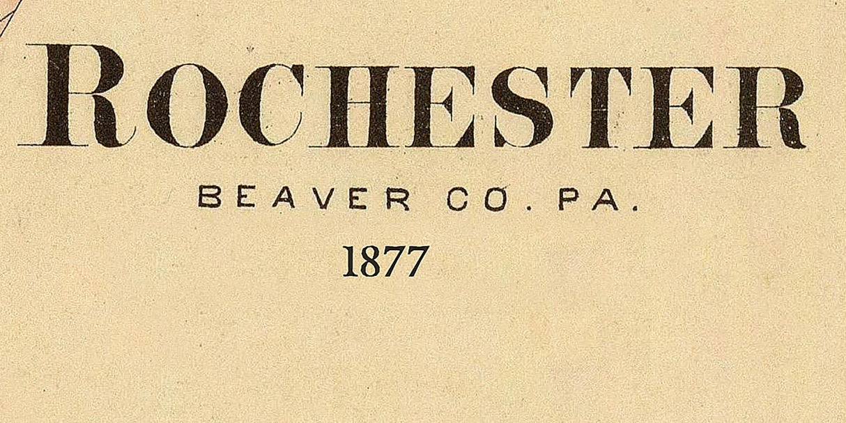 1877 Town Map of Rochester Beaver County PA