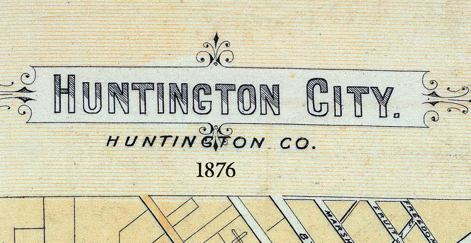 1876 Map of Huntington City Huntington County Indiana