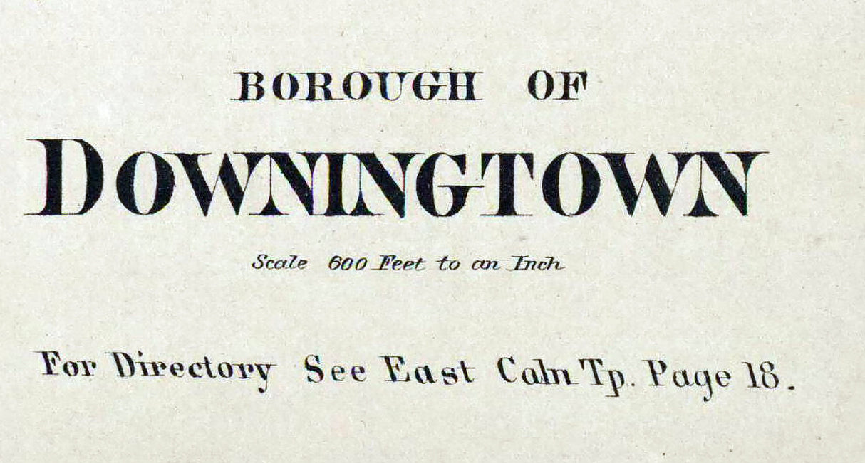 1873 Town Map of Downingtown Chester County Pennsylvania