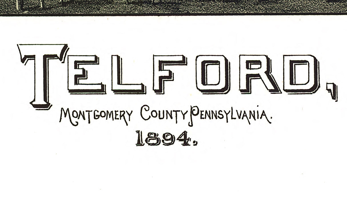 1894 Panoramic Map of Telford Montgomery County Pennsylvania