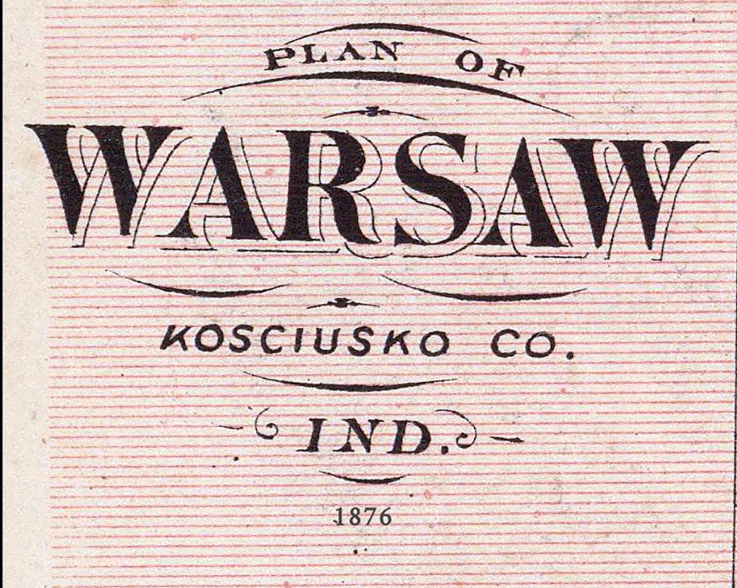 1876 Town Map of Warsaw Kosciusko County Indiana