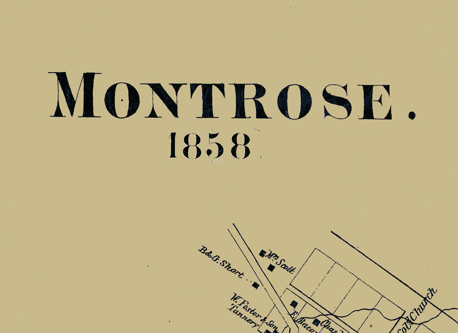 1858 Map of Montrose Susquehanna County Pennsylvania