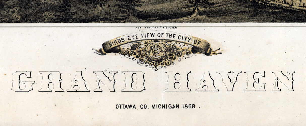 1868 Panoramic Map of Grand Haven Ottawa County Michigan
