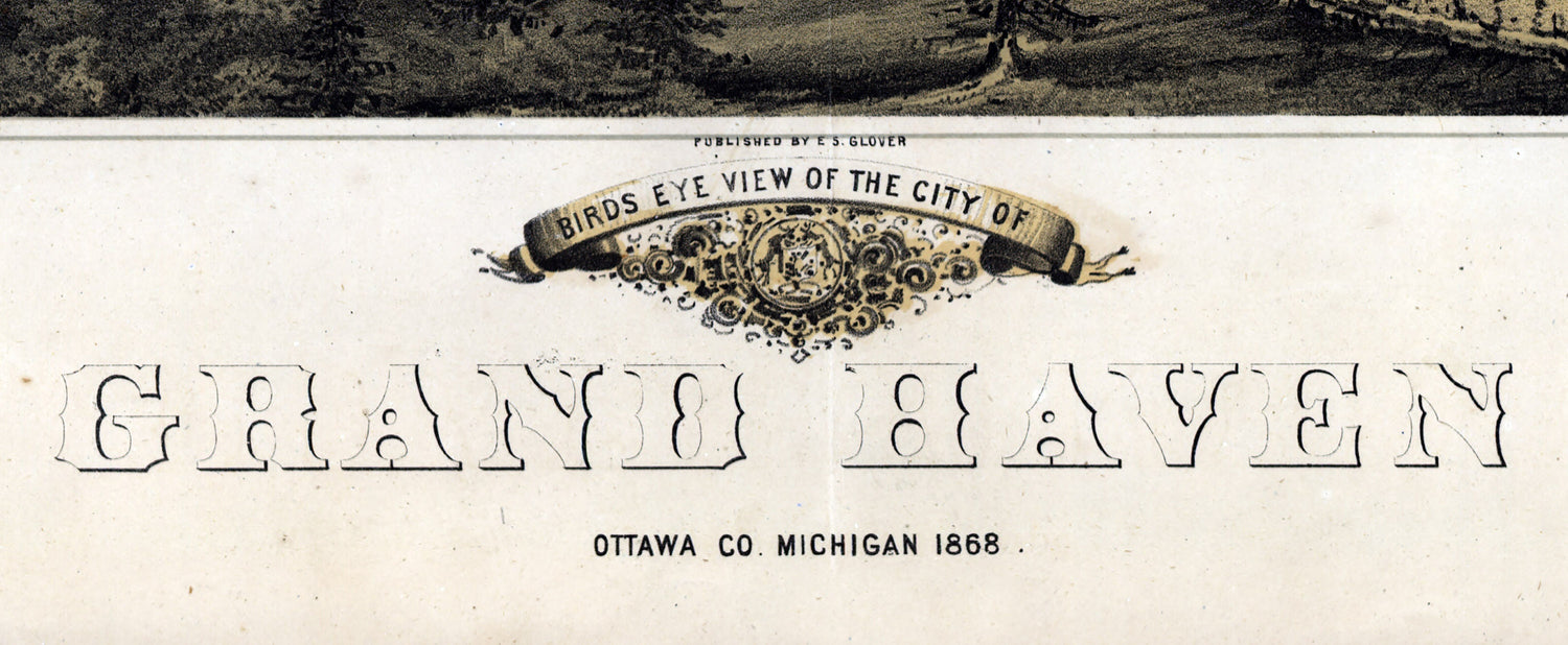 1868 Panoramic Map of Grand Haven Ottawa County Michigan