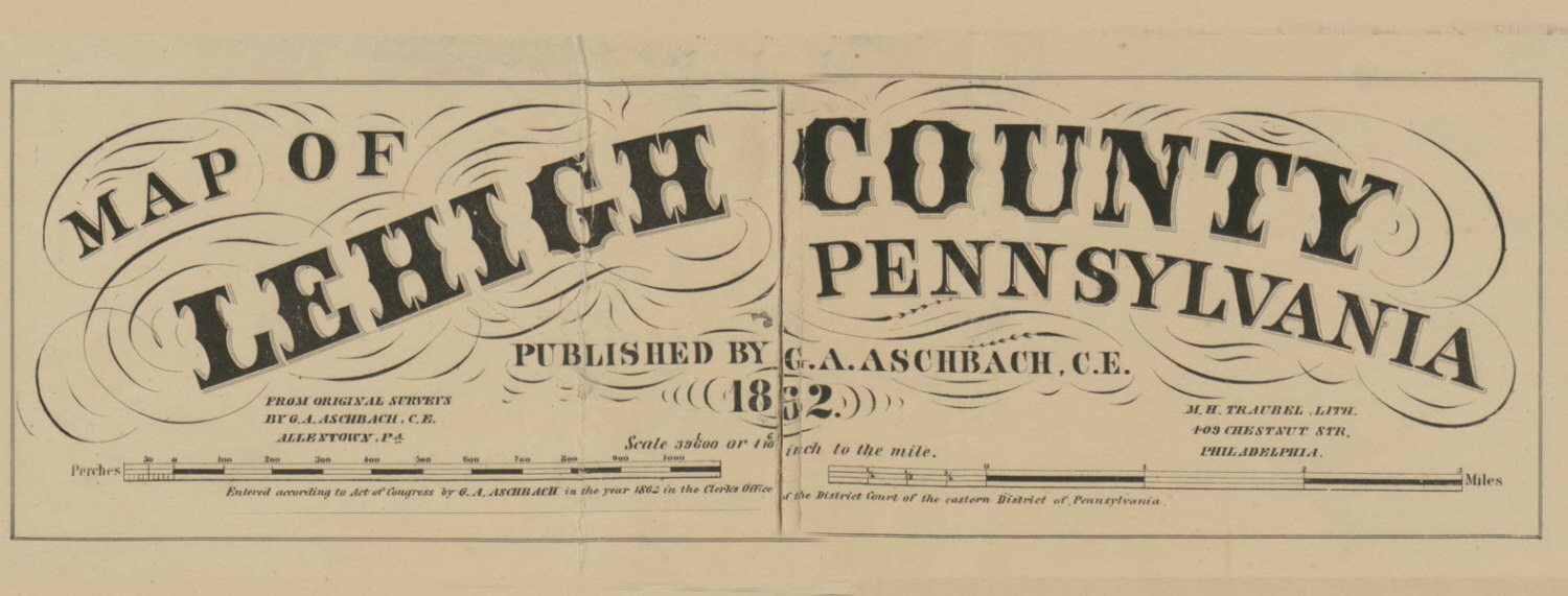 1862 Map of Lehigh County PA from original surveys Allentown