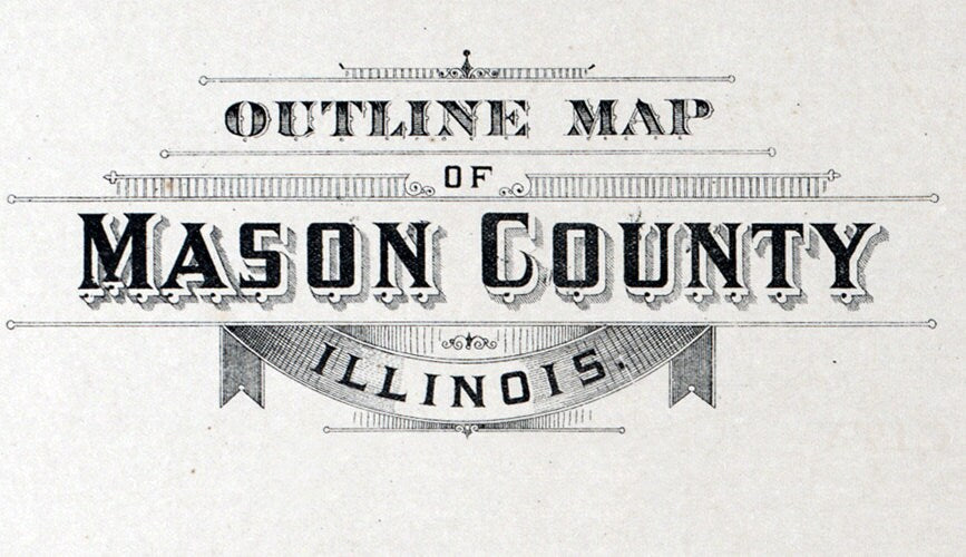 1891 Map of Mason County Illinois Havana