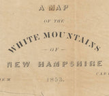 1853 Map of the White Mountains of New Hampshire