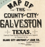 1891 Map of the County and City of Galveston Texas