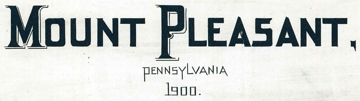1900 Panoramic Map of Mount Pleasant Pennsylvania