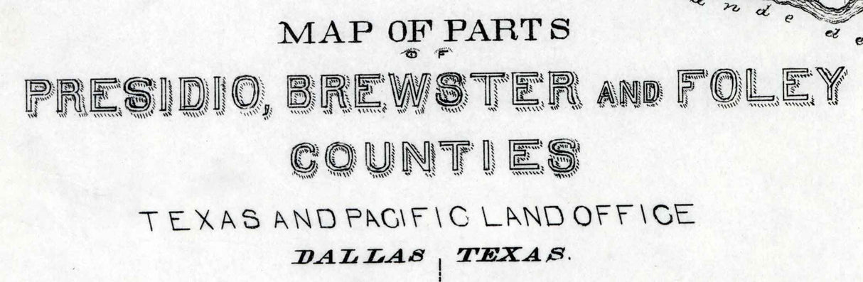 1898 Farm Line Map of Presidio Brewster & Foley Counties Texas