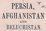 1883 Map of Persia Afghanistan and Beluchistan