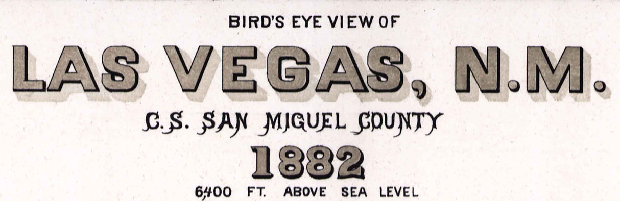 1882 Panoramic Map of Las Vegas New Mexico San Miguel County