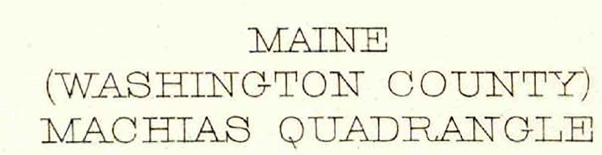 1918 Topo Map of Machias Maine