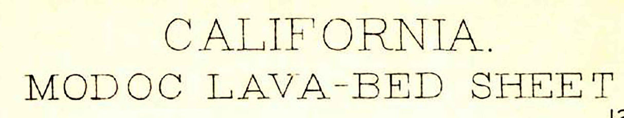1892 Topo Map of Modoc Lava Bed California Tule Lake