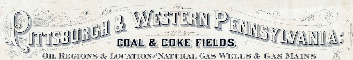 1874 Map of Western Pennsylvania Coal & Coke Fields Oil Regions and Natural Gas Wells and Mains