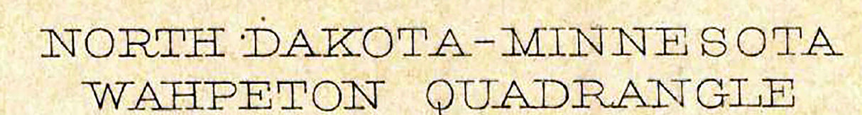 1904 Topo Map of Wahpeton North Dakota