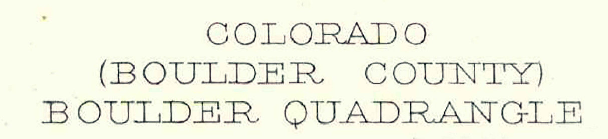 1902 Topo Map of Boulder Colorado