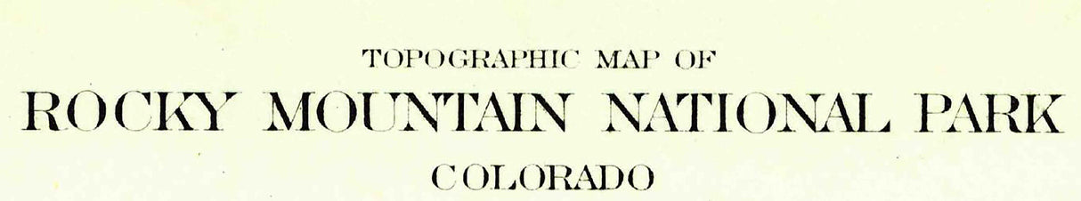 1919 Topo Map of Rocky Mountain National Park Colorado