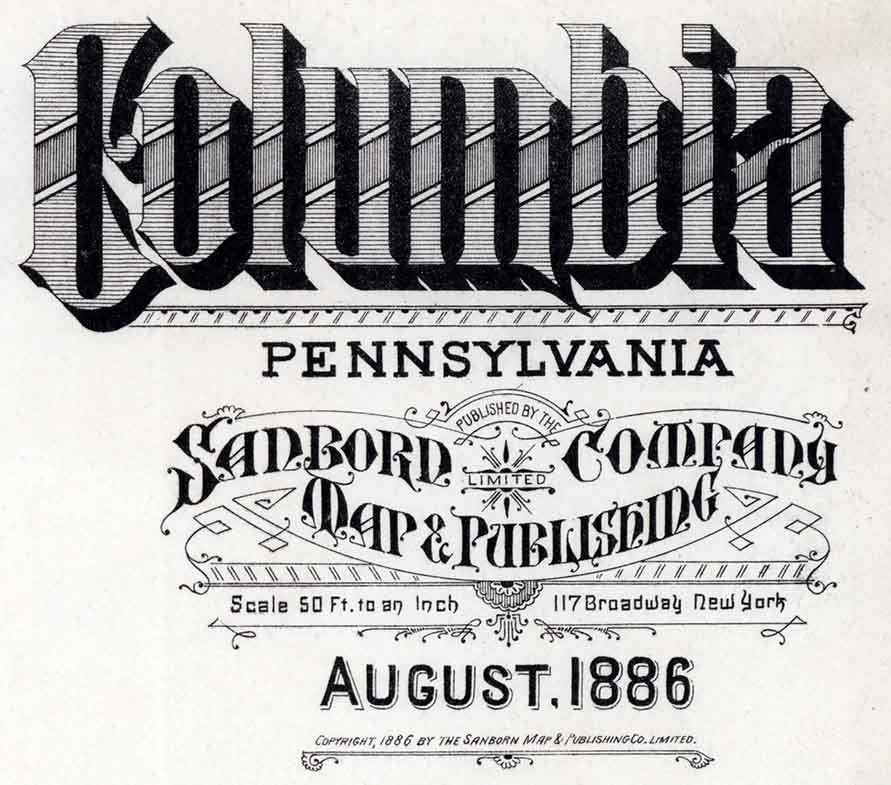 1886 Sanborn Map of Columbia Lancaster County Pennsylvania