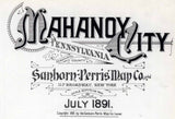 1891 Town Map of Mahanoy City Schuylkill County Pennsylvania
