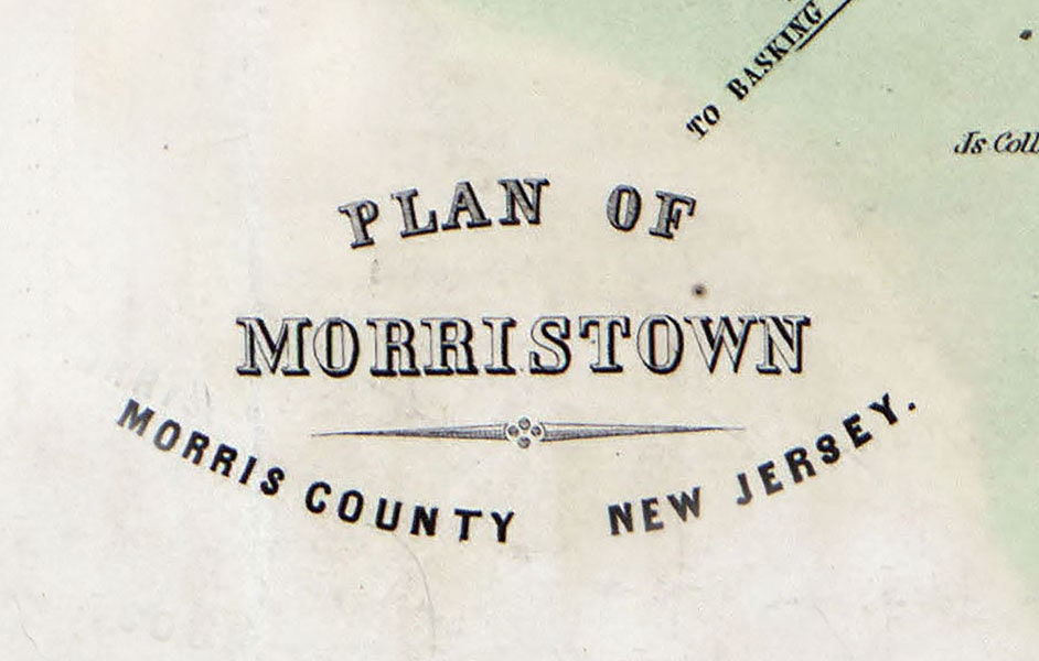 1853 Map of Morristown Morris County New Jersey