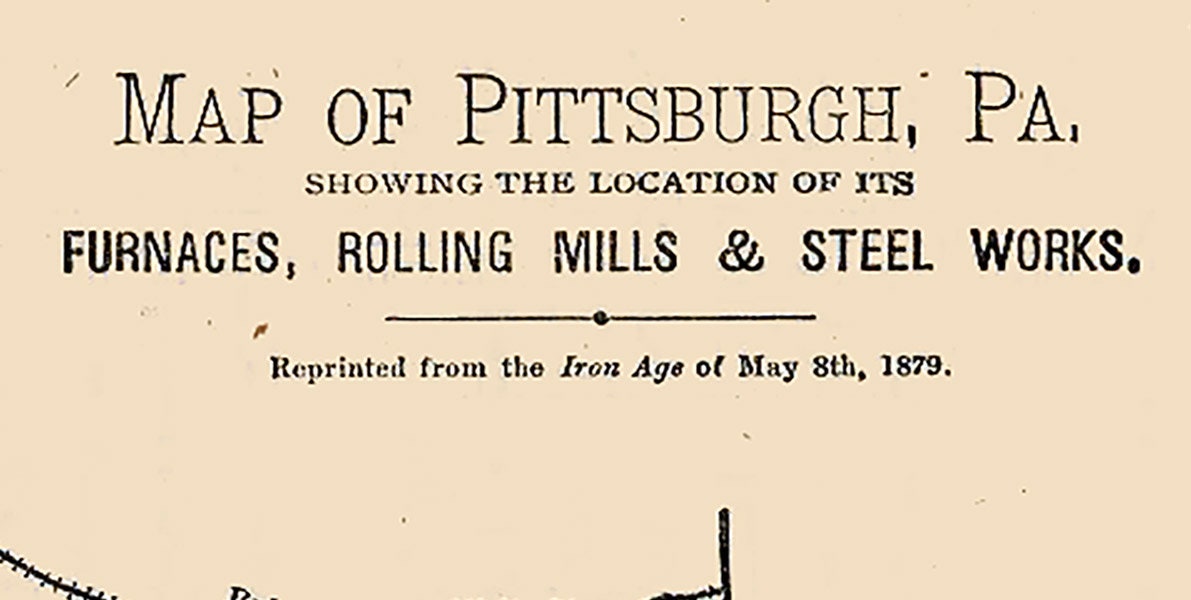 1879 Map of Pittsburgh Pennsylvania Furnaces Mills Steel Works