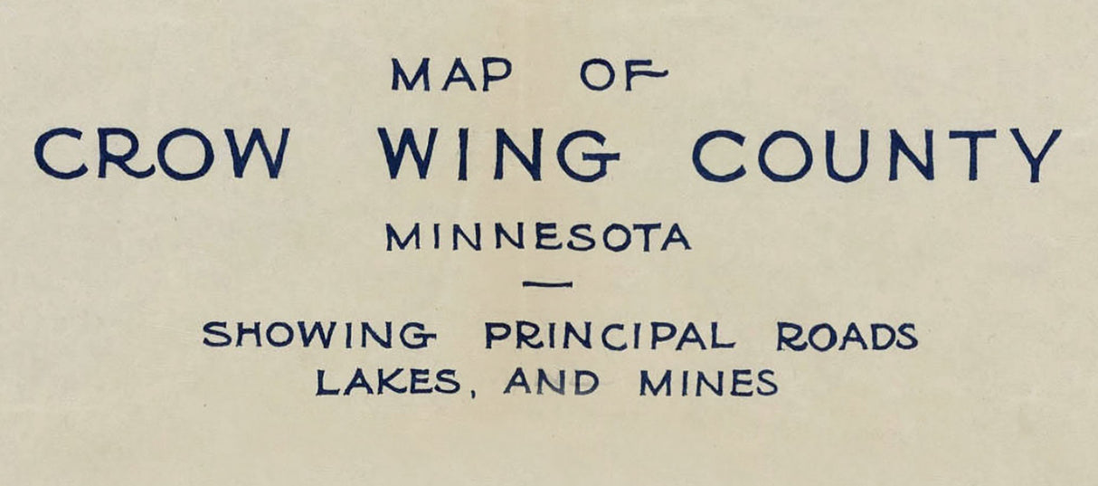 1923 Map of Crow Wing County Minnesota Showing Lakes and Mines