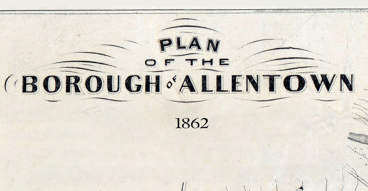 1862 Town Map of Allentown Lehigh County Pennsylvania