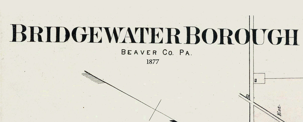 1877 Town Map of Bridgewater Borough Beaver County Pa