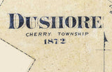 1872 Town Map of Dushore Sullivan County Pennsylvania