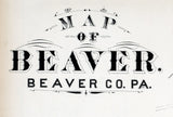 1876 Town Map of Beaver Beaver County Pennsylvania