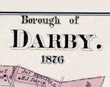 1876 Town Map of Darby Delaware County Pennsylvania