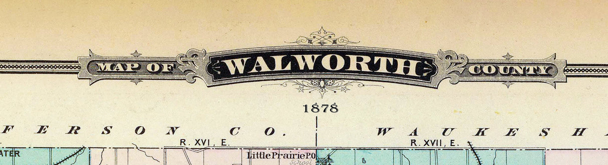 1878 Map of Walworth County Wisconsin