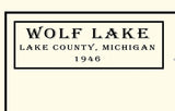 1946 Map of Wolf Lake Lake County Michigan