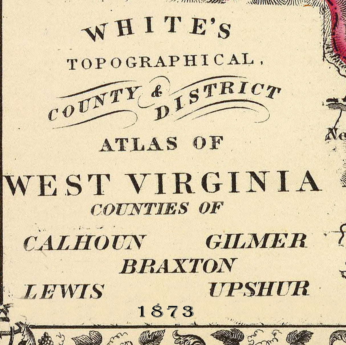 1873 Map of Calhoun Gilmer Braxton Lewis and Upshur County West Virginia