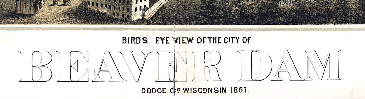 1867 Panoramic Map of Beaver Dam Dodge County Wisconsin