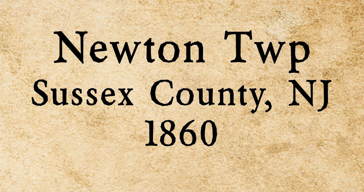 1860 Map of Newton Township Sussex County New Jersey