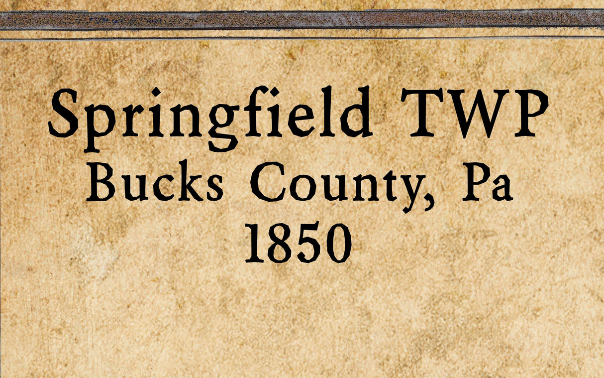 1850 Map of Springfield Township Bucks County Pennsylvania