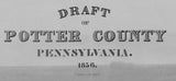 1856 Early Draft Map of Potter County PA Showing Settlements