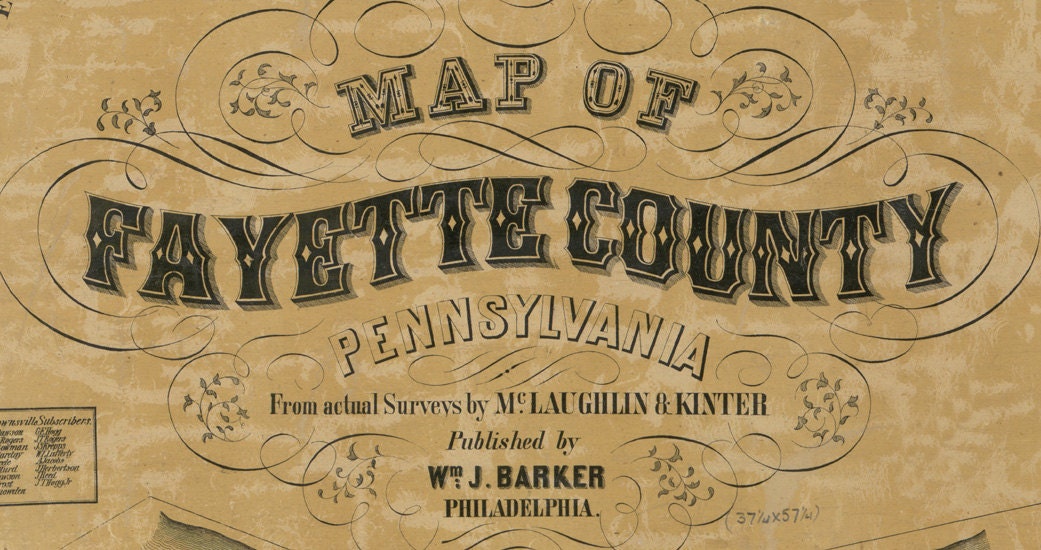 1858 Map of Fayette County Pa from actual surveys Uniontown Monongahela River